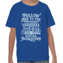 Youth's T-shirt: Follow Me to the Local Bookstore