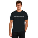 Never Enough Turnstile Bold Text Men's T-shirt