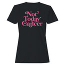 Not Today Cancer Women's T-shirt