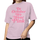 In October We Wear Pink Women's T-shirt