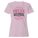 Women's T-shirt: Built to Break Records