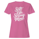 Soft Life Strong Mind Women's T-shirt