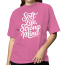 Soft Life Strong Mind Women's T-shirt