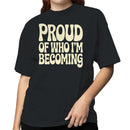 Proud of Who I’m Becoming Women's T-shirt