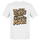My Dog Thinks I Hung the Moon Men's T-shirt