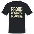 Proud of Who I’m Becoming Men's T-shirt