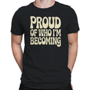 Proud of Who I’m Becoming Men's T-shirt