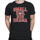Small Dog Big Drama Bulldog Quote Men's T-shirt