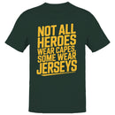 Not All Heroes Wear Capes Men's T-shirt