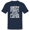 Dog Humor Men's T-shirt - Sniff First Ask Questions Later