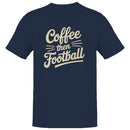 Coffee Then Football Retro Script Men's T-shirt