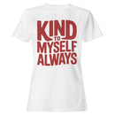 Kind To Myself Motivational Women's T-shirt