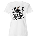 Loyal to the Bone Rottweiler Quote Women's T-shirt