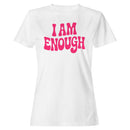 I Am Enough Motivational Women's T-shirt