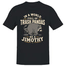 Men's T-shirt: Be a Jimothy, Not a Trash Panda