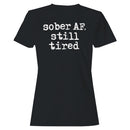 Sober AF Still Tired Recovery Humor Women's T-shirt