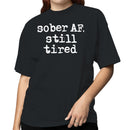Sober AF Still Tired Recovery Humor Women's T-shirt