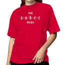Stay Sober Bitches Women's T-shirt