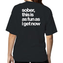 Sober This Is As Fun As I Get Women's T-shirt