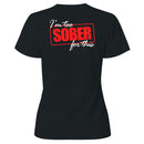 I'm Too Sober For This Women's T-shirt