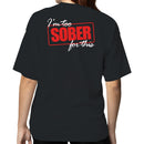 I'm Too Sober For This Women's T-shirt
