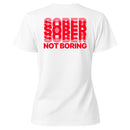 Sober Not Boring Motivational Women's T-shirt