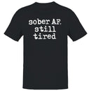 Sober AF Still Tired Recovery Humor Men's T-shirt