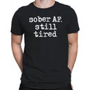 Sober AF Still Tired Recovery Humor Men's T-shirt