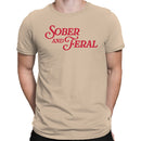 Sober and Feral Motivational Men's T-shirt