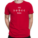 Stay Sober Bitches Men's T-shirt