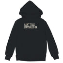 Can't Talk Football's On Youth Hoodie