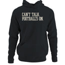 Can't Talk Football's On Men's Hoodie