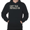 Can't Talk Football's On Men's Hoodie