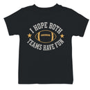 Youth's T-shirt - I Hope Both Teams Have Fun Football