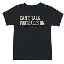 Can't Talk Football's On Youth T-shirt