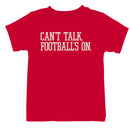 Can't Talk Football's On Youth T-shirt