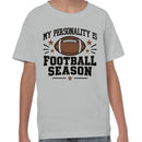 Youth's T-shirt - My Personality Is Football Season