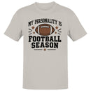My Personality Is Football Season T-shirt