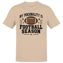 My Personality Is Football Season T-shirt