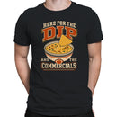 Here for the Dip Men's T-shirt