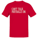 Can't Talk Football's On Men's T-shirt