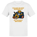 Please Do Not Interrupt My Sunday Routine T-shirt