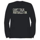Can't Talk Football's On Men's Sweatshirt