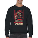 Men's Sweatshirt - OMG I'm Like Literally Dead Meme