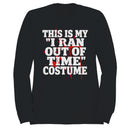 I Ran Out of Time Costume Men's Sweatshirt