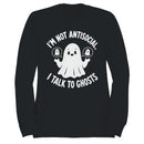 I'm Not Antisocial I Talk to Ghosts Men's Sweatshirt