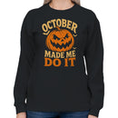 October Made Me Do It Pumpkin Face Sweatshirt