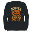 October Made Me Do It Pumpkin Face Sweatshirt