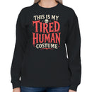 This Is My Tired Human Costume Women's Sweatshirt