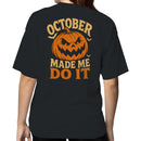 October Made Me Do It Pumpkin Face T-shirt